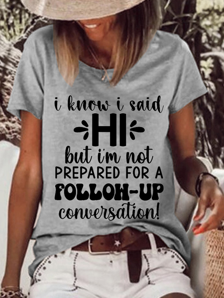 Women's Funny Word I Know I Said Hi But I'm Not Prepared For A Follow-up Conversation Loose T-Shirt, T-shirts, Lilicloth.com