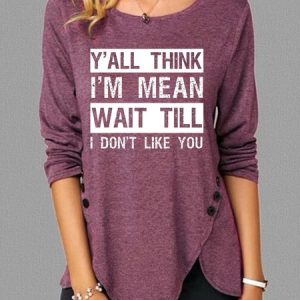 Y'all Think I'm Mean Casual Long Sleeve Shirt, Long sleeves, Lilicloth.com