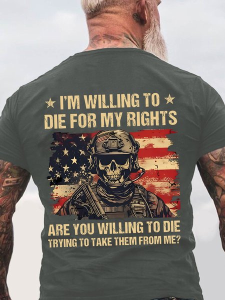 I'm Willing To Die For My Rights Are You Willing To Die Trying To Take Them From Me Back Cotton T-shirt, T-shirts, Lilicloth.com