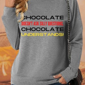 Lilicloth X Kat8lyst Chocolate Doesn't Ask Silly Questions Chocolate Understands Women's Sweatshirt, Hoodies&Sweatshirts, Lilicloth.com