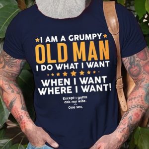 Men's I Am A Grumpy Old Man I Do What I What When I What Except I Gotta Ask My Wife Funny Graphic Print Text Letters Crew Neck Cotton Casual T-Shirt, T-shirts, Lilicloth.com