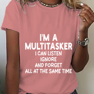 I'm A Multitasker I Can Listen Ignore And Forget All At The Same Time Cotton T-Shirt, T-shirts, Lilicloth.com