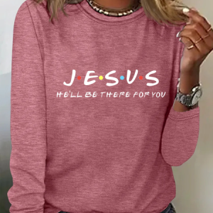 Jesus He'll Be There For You Casual Thanksgiving  T-shirt, Long sleeves, Lilicloth.com