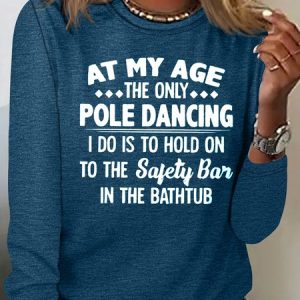 Women's At My Age Crew Neck Letters Casual Top, Long sleeves, Lilicloth.com