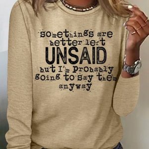 Women's Somethings Are Better Left Unsaid But I Am Probably Going To Say Them Anyway Funny Graphic Print Crew Neck Text Letters Casual Top, Long sleeves, Lilicloth.com