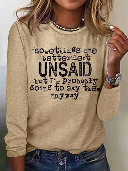Women's Somethings Are Better Left Unsaid But I Am Probably Going To Say Them Anyway Funny Graphic Print Crew Neck Text Letters Casual Top, Long sleeves, Lilicloth.com