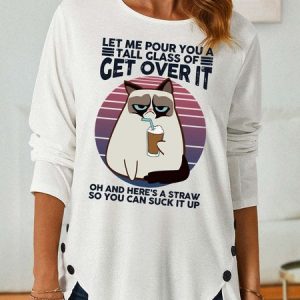 Women Let Me Pour You A Tall Class Of Get Over It Crew Neck Cotton Loose Top, Long sleeves, Lilicloth.com