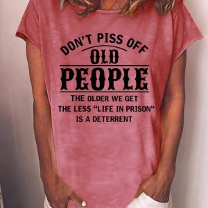Dont Piss Off Old People Women's T-Shirt, T-shirts, Lilicloth.com