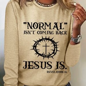 Women Jesus Has My Back, Normal Isn't Coming Back Jesus Is Simple Regular Fit Cotton-Blend Top, Long sleeves, Lilicloth.com
