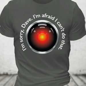 Hal Sorry, Dave Quote Cotton T-Shirt, T-shirts, Lilicloth.com