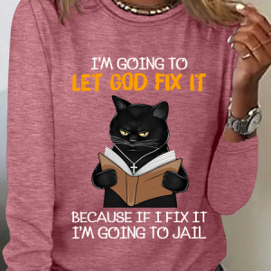 Cat Let God Fix It Because If I Fix It Im Going To Jail Jesus God Christian Casual Long Sleeve Shirt, Long sleeves, Lilicloth.com