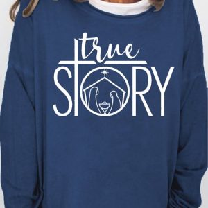 Womens Christmas True Story Christian Casual Sweatshirt, Hoodies&Sweatshirts, Lilicloth.com