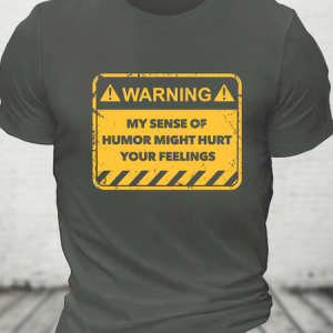 ▲Warninga My Sense Of Humor Might Hurt Your Feelings Cotton T-Shirt, T-shirts, Lilicloth.com