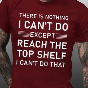 Women's There Is Nothing I Can t Do Except Reach Crew Neck Casual Cotton T-Shirt, T-shirts, Lilicloth.com