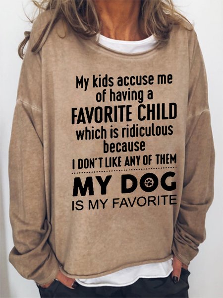 Women Funny Graphic My Kids Accuse Me Of Having A Favorite Child My dog Is My Favorite Sweatshirt, Hoodies&Sweatshirts, Lilicloth.com