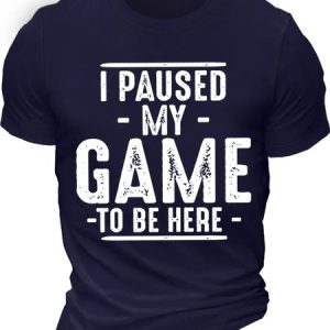 Men's I Paused My Game To Be Here Funny Graphic Print Casual Cotton Loose Text Letters T-Shirt, T-shirts, Lilicloth.com