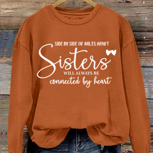 Side By Side Or Miles Apart Sisters Will Always Be Connected By Heart Casual Sweatshirt, Hoodies&Sweatshirts, Lilicloth.com
