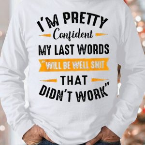 Men's I Am Pretty Confident My Last Words Will Be Well Dass That Didn't Work Funny Graphic Print Casual Crew Neck Text Letters Sweatshirt, Hoodies&Sweatshirts, Lilicloth.com
