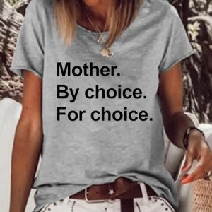 Mother By Choice For Choice Women's T-Shirt, T-shirts, Lilicloth.com