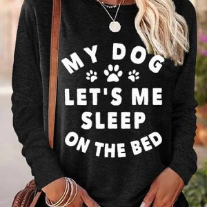 My Dog Let's Me Sleep On The Bed With Dog Paw Women's Long Sleeve T-Shirt, Long sleeves, Lilicloth.com