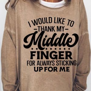 Women's Funny I Would Like To Thank My Middle Finger For Always Sticking Up For Me Sweatshirt, Hoodies&Sweatshirts, Lilicloth.com
