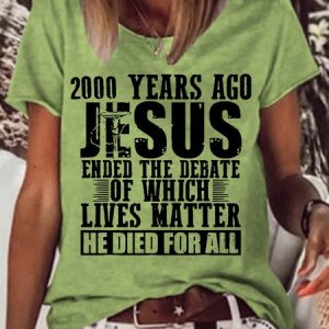 Women's 2000 Years Ago Jesus Ended the Debate Christian Believe T-Shirt Casual T-Shirt, T-shirts, Lilicloth.com