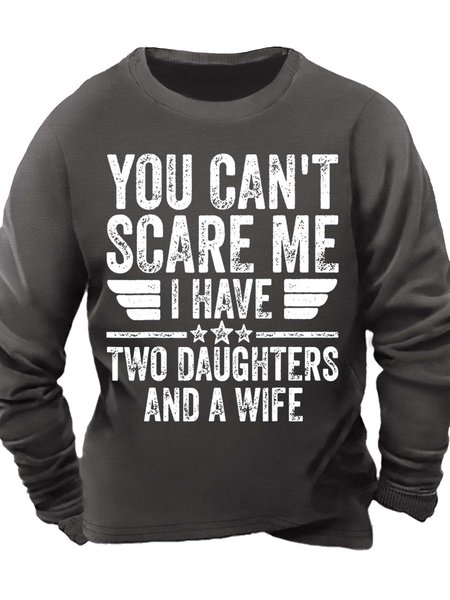 Men’s You Can’t Scare Me I Have Two Daughters And A Wife Text Letters Casual Sweatshirt, Hoodies&Sweatshirts, Lilicloth.com