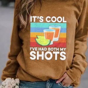 It S Cool I Ve Have Both My Shots Women Round Neck Sweatshirt, Hoodies&Sweatshirts, Lilicloth.com