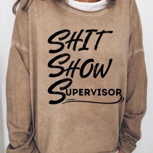 Women Shit Show Supervisor Loose Crew Neck Simple Sweatshirt, Hoodies&Sweatshirts, Lilicloth.com