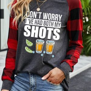 Don’t worry I’ve had both my shots vaccination tequila Women's long sleeve sweatshirt, Long sleeves, Lilicloth.com