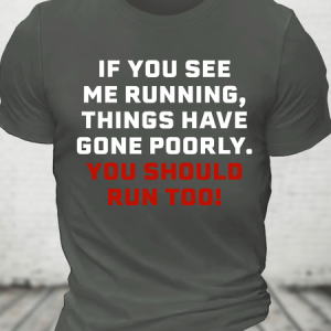 If You See Me Running, Things Have Gone Poorly Cotton T-Shirt, T-shirts, Lilicloth.com