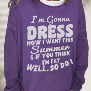 I'm Gonna Dress How I Want Casual Sweatshirt, Hoodies&Sweatshirts, Lilicloth.com