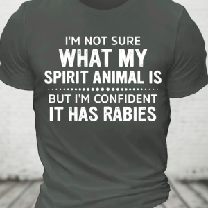 I'm Not Sure What My Spirit Animal Is But I'm Confident It Has Rabies Cotton T-Shirt, T-shirts, Lilicloth.com