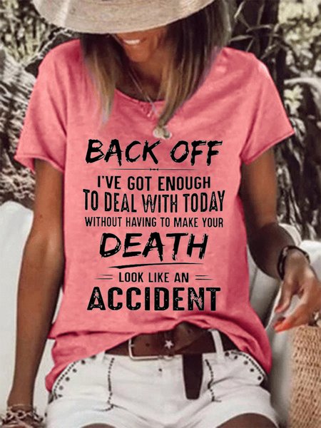 Women's Back Off I've Got Enough To Deal With Today Make Your Death Look Like An Accident Casual Short Sleeve T-shirt, T-shirts, Lilicloth.com