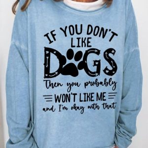 Women's Funny Word If You Don't Like Dogs Crew Neck Text Letters Simple Sweatshirt, Hoodies&Sweatshirts, Lilicloth.com