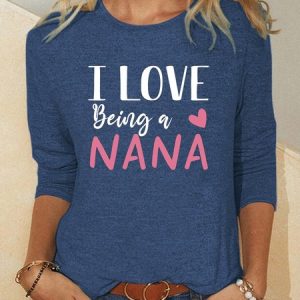 I Love Being A Nana Casual Long Sleeve T-Shirt, Long sleeves, Lilicloth.com