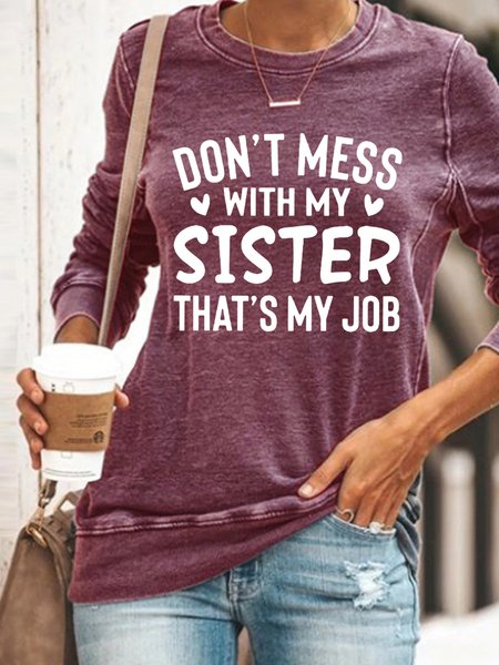 ont Mess With My Sister That My Job Women Regular Fit Simple Text Letters Sweatshirt, Hoodies&Sweatshirts, Lilicloth.com
