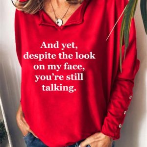 Despite The Look On My Face You Re Still Talking Casual V Neck Sweatshirts, Hoodies&Sweatshirts, Lilicloth.com