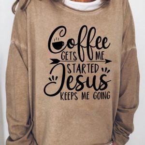 Coffee Gets Me Started Jesus Keeps Me Going Women's Sweatshirt, Hoodies&Sweatshirts, Lilicloth.com
