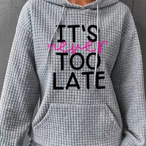 It's Never Too Late Simple Loose Hoodie, Hoodies&Sweatshirts, Lilicloth.com