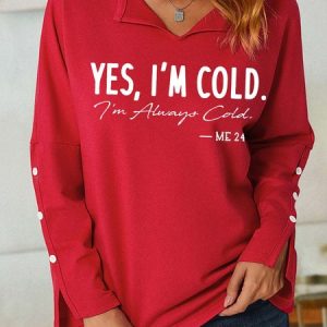 Women I’m Cold Letters Casual V Neck Sweatshirt, Hoodies&Sweatshirts, Lilicloth.com