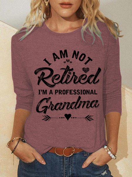 Funny Women I Am Not Retired I Am A Professional Grandma Text Letters Long Sleeve Tops+, Long sleeves, Lilicloth.com
