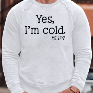 Yes I‘m Cold Casual Sweatshirt, Hoodies&Sweatshirts, Lilicloth.com