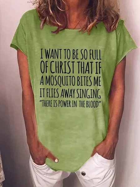 Women's I Want To Be So Full Of Christ That If A Mosquito Bites Me It Flies Away Singing Funny Text Letters Loose Casual T-Shirt, T-shirts, Lilicloth.com