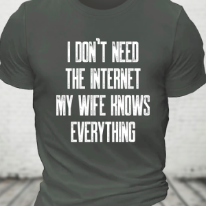 Funny Word I Don't Need The Internet My Wife Knows Everything Cotton T-Shirt, T-shirts, Lilicloth.com
