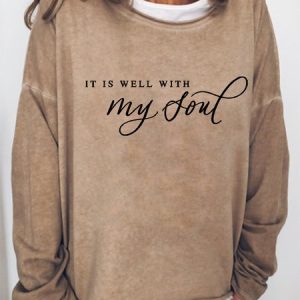 It Is Well With My Soul Casual Letter Sweatshirts, Hoodies&Sweatshirts, Lilicloth.com