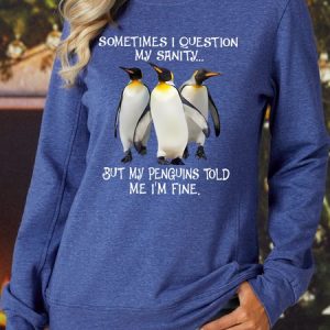 Sometimes I Question My Sanity But My Penguins Told Me I'm Fine Women's Sweatshirt, Hoodies&Sweatshirts, Lilicloth.com