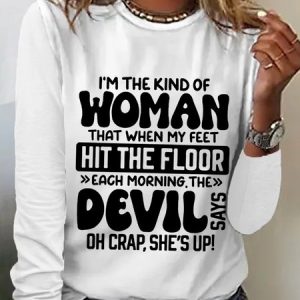 Women’s Sarcastic Saying I'm The Kind Of Woman Long Sleeve Top, Long sleeves, Lilicloth.com