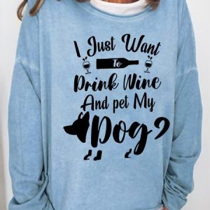 Funny Women I Just Want To Drink Wine And Pet My Dog Simple Sweatshirt, Hoodies&Sweatshirts, Lilicloth.com
