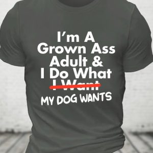 I’m A Grown Ass Adult And I Do What I Want Cotton T-shirt, T-shirts, Lilicloth.com